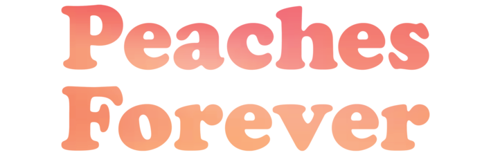 Peaches Forever